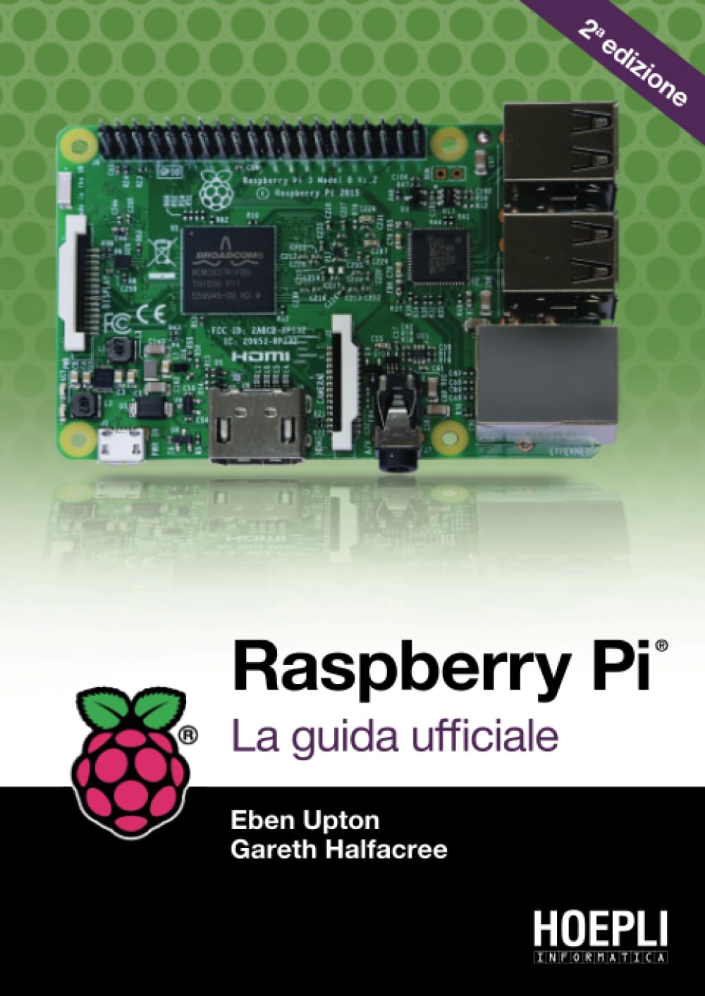 Raspberry Pi®: La guida ufficiale